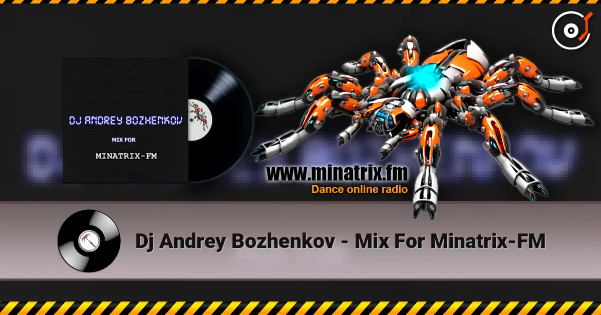 Dj Andrey Bozhenkov - Mix For Minatrix-FM жоғары сапада онлайн тыңдау | Minatrix.FM