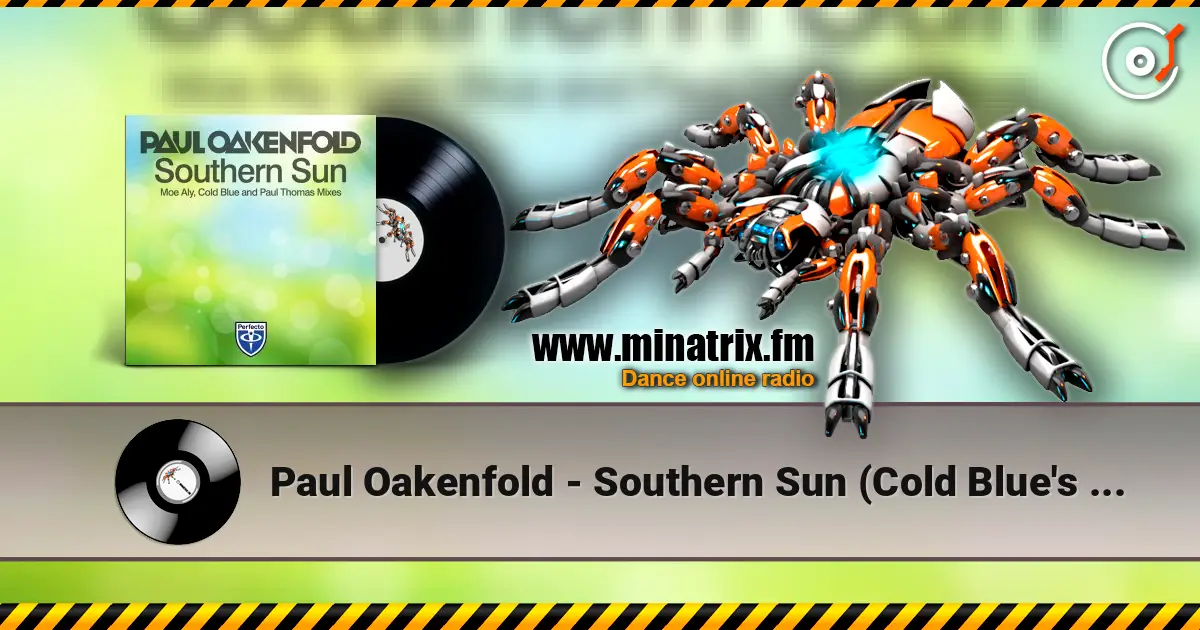 Paul Oakenfold - Southern Sun (Cold Blue's Dark Remix) жоғары сапада онлайн тыңдау | Minatrix.FM