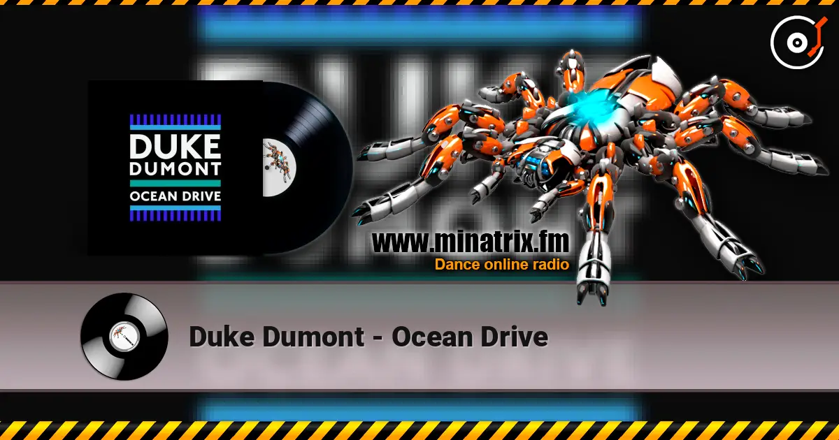 Duke Dumont - Ocean Drive жоғары сапада онлайн тыңдау | Minatrix.FM