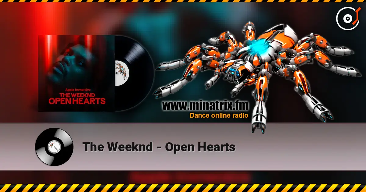 The Weeknd - Open Hearts жоғары сапада онлайн тыңдау | Minatrix.FM