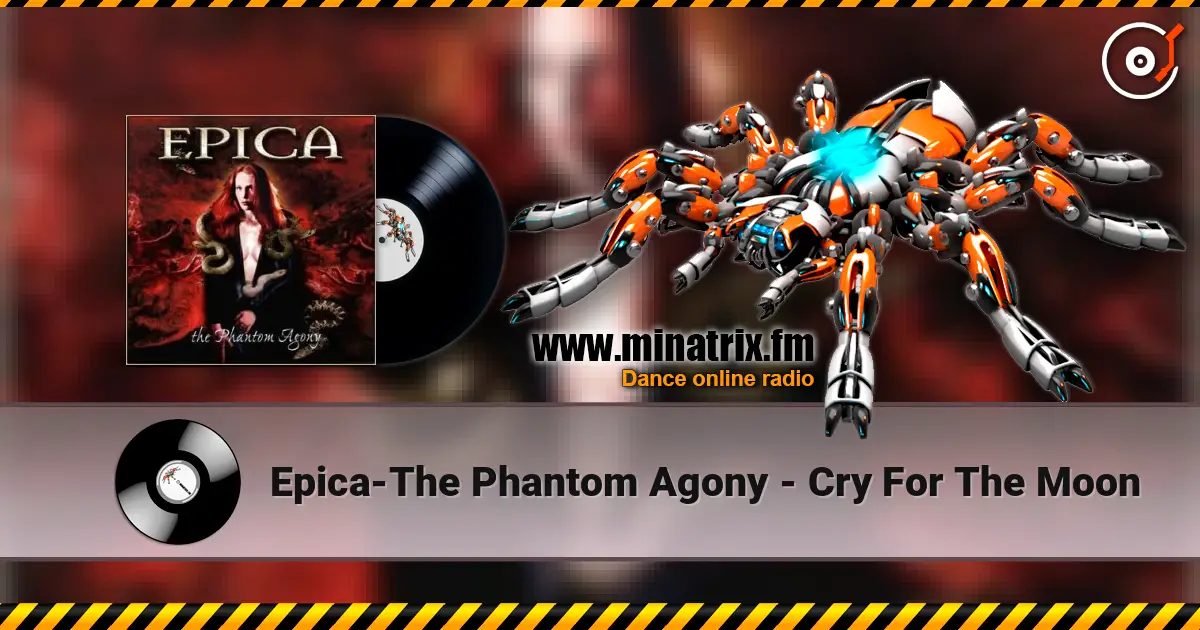 Epica-The Phantom Agony - Cry For The Moon жоғары сапада онлайн тыңдау | Minatrix.FM