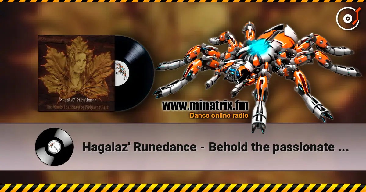 Hagalaz' Runedance - Behold the passionate ways of nature жоғары сапада онлайн тыңдау | Minatrix.FM