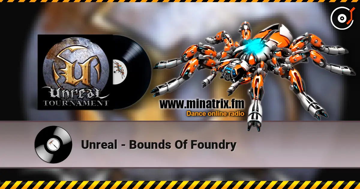 Unreal - Bounds Of Foundry жоғары сапада онлайн тыңдау | Minatrix.FM
