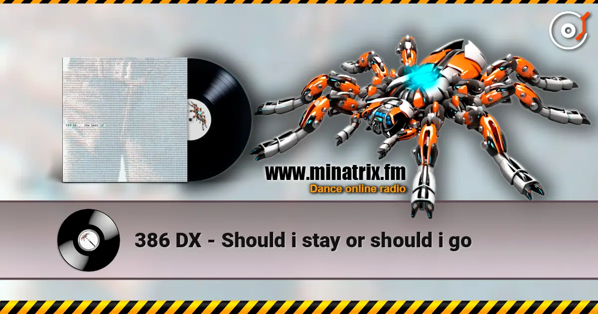 386 DX - Should i stay or should i go жоғары сапада онлайн тыңдау | Minatrix.FM