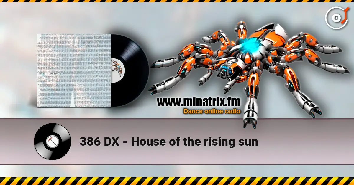 386 DX - House of the rising sun жоғары сапада онлайн тыңдау | Minatrix.FM