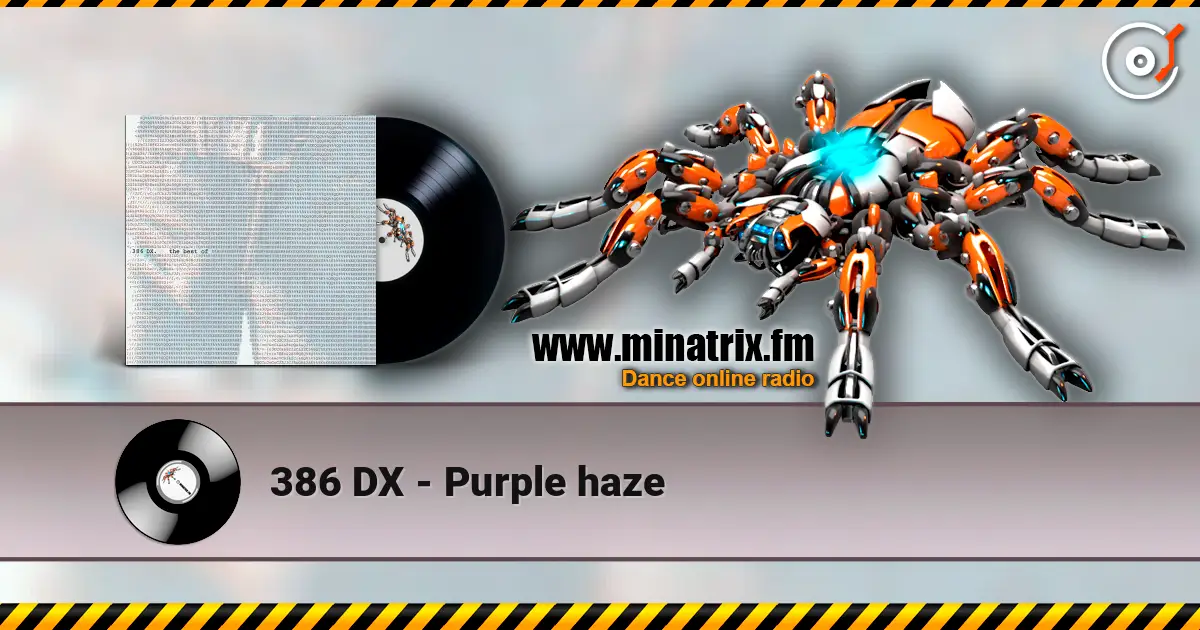 386 DX - Purple haze жоғары сапада онлайн тыңдау | Minatrix.FM