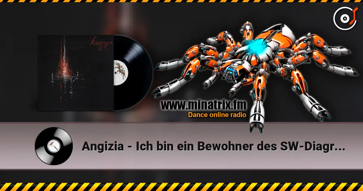 Angizia - Ich bin ein Bewohner des SW-Diagramms жоғары сапада онлайн тыңдау | Minatrix.FM