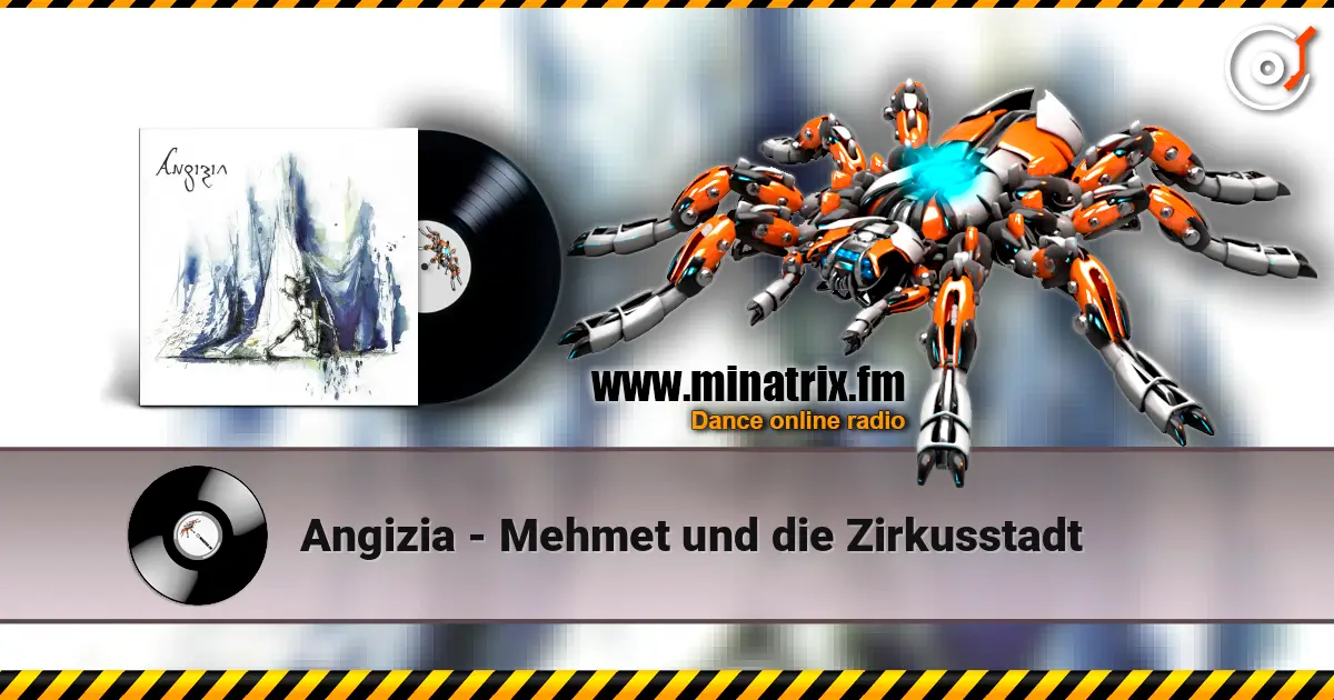 Angizia - Mehmet und die Zirkusstadt жоғары сапада онлайн тыңдау | Minatrix.FM
