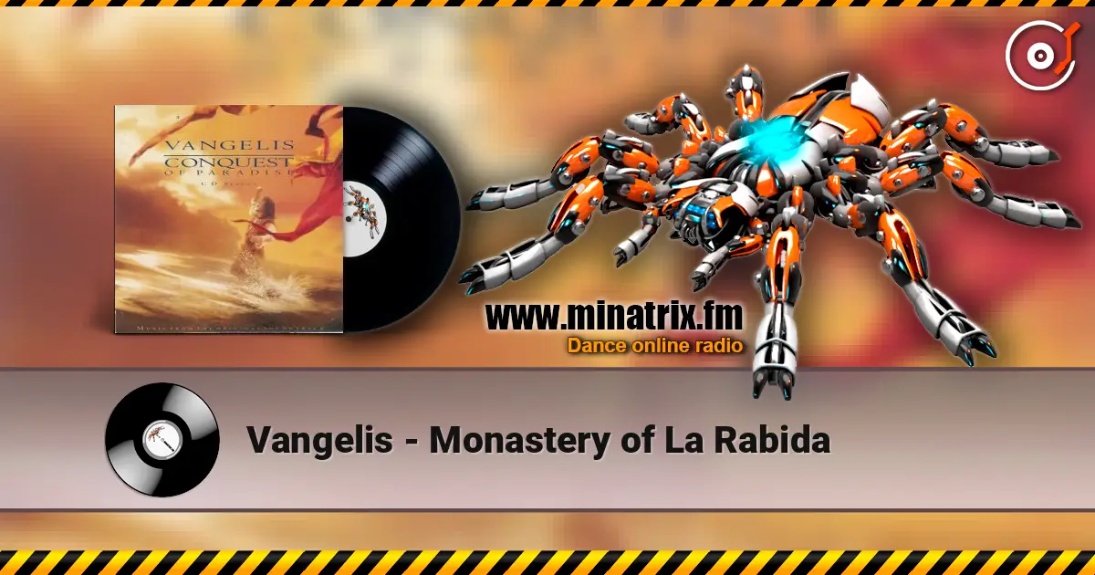 Vangelis - Monastery of La Rabida жоғары сапада онлайн тыңдау | Minatrix.FM