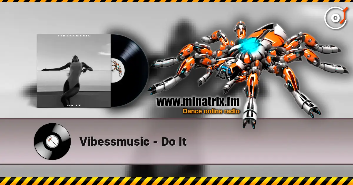 Vibessmusic - Do It жоғары сапада онлайн тыңдау | Minatrix.FM