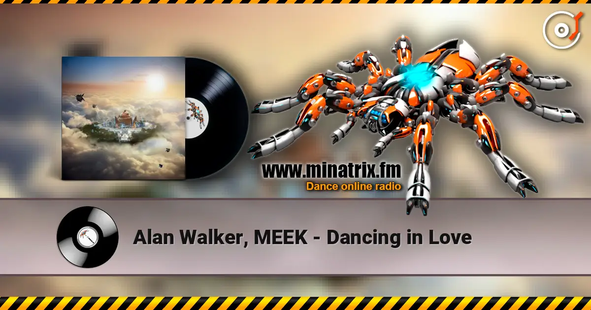 Alan Walker, MEEK - Dancing in Love жоғары сапада онлайн тыңдау | Minatrix.FM