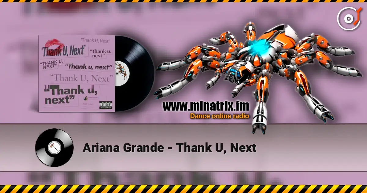 Ariana Grande - Thank U, Next жоғары сапада онлайн тыңдау | Minatrix.FM