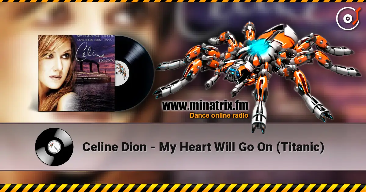 Celine Dion - My Heart Will Go On (Titanic) жоғары сапада онлайн тыңдау | Minatrix.FM