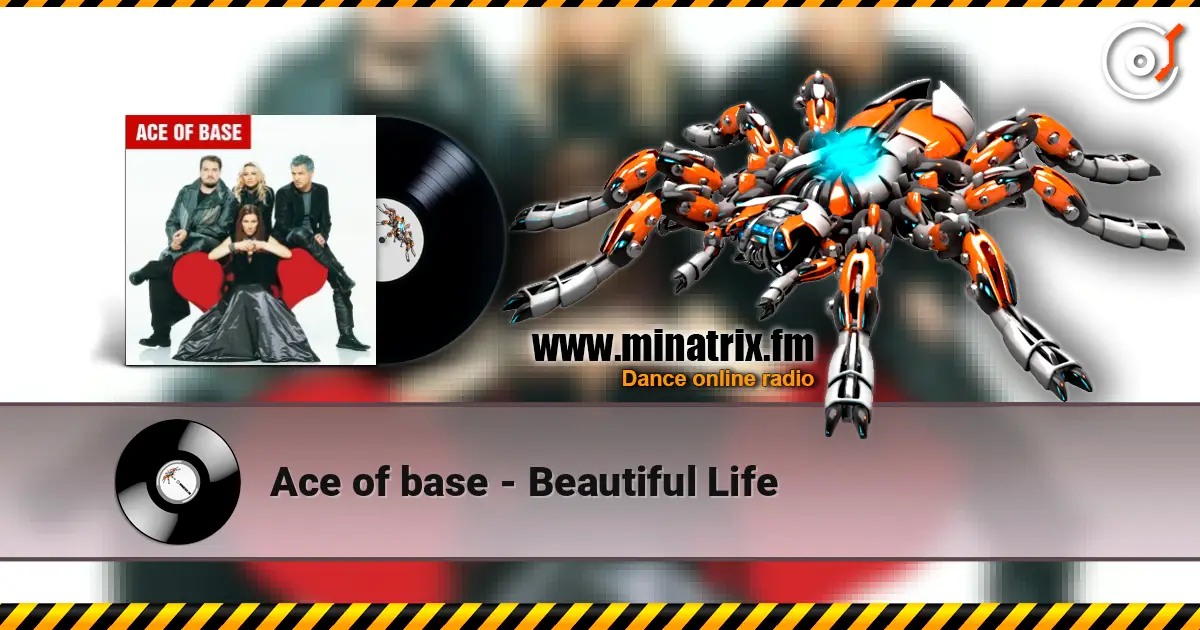 Ace of base - Beautiful Life жоғары сапада онлайн тыңдау | Minatrix.FM