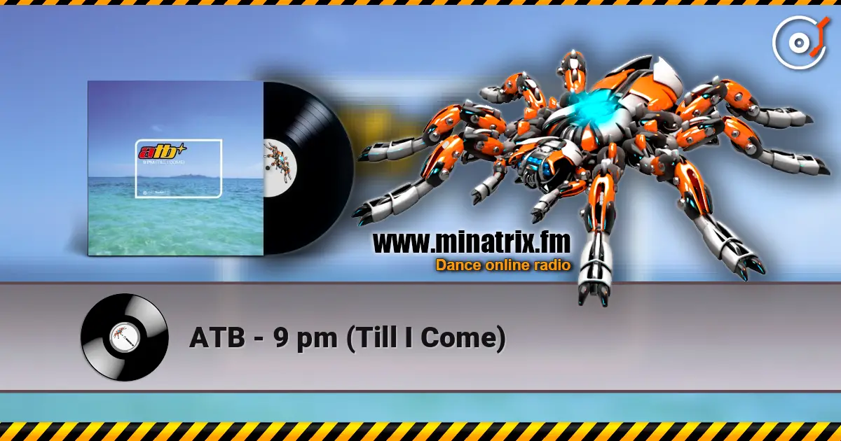 ATB - 9 pm (Till I Come) жоғары сапада онлайн тыңдау | Minatrix.FM