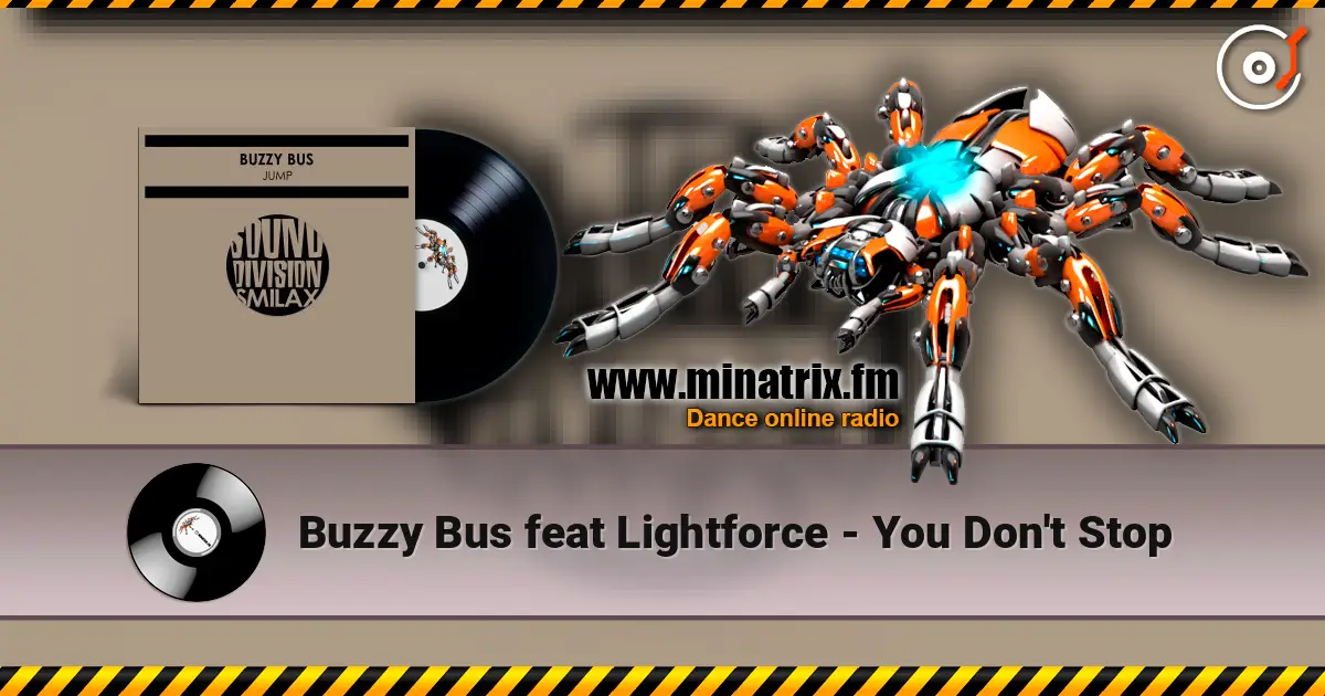 Buzzy Bus feat Lightforce - You Don't Stop жоғары сапада онлайн тыңдау | Minatrix.FM