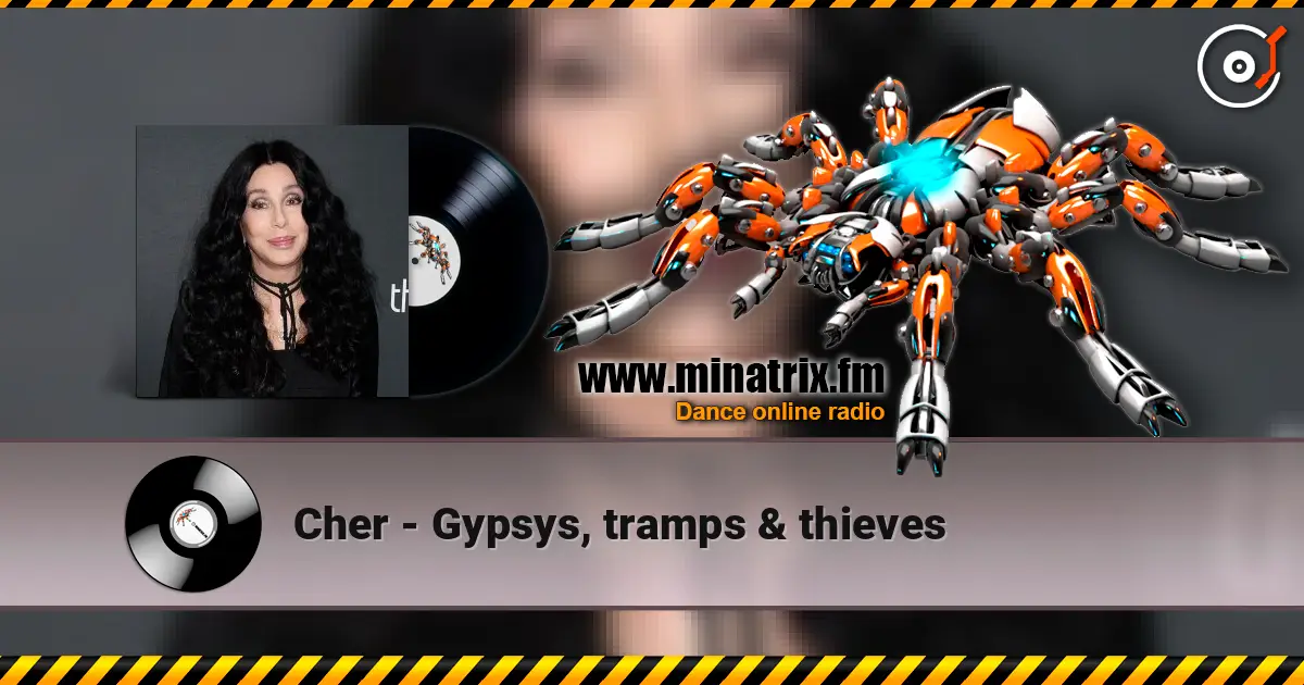 Cher - Gypsys, tramps & thieves жоғары сапада онлайн тыңдау | Minatrix.FM