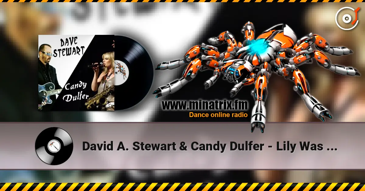 David A. Stewart & Candy Dulfer - Lily Was Here жоғары сапада онлайн тыңдау | Minatrix.FM