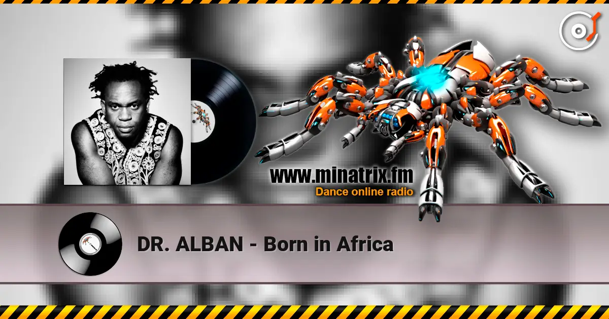 DR. ALBAN - Born in Africa жоғары сапада онлайн тыңдау | Minatrix.FM