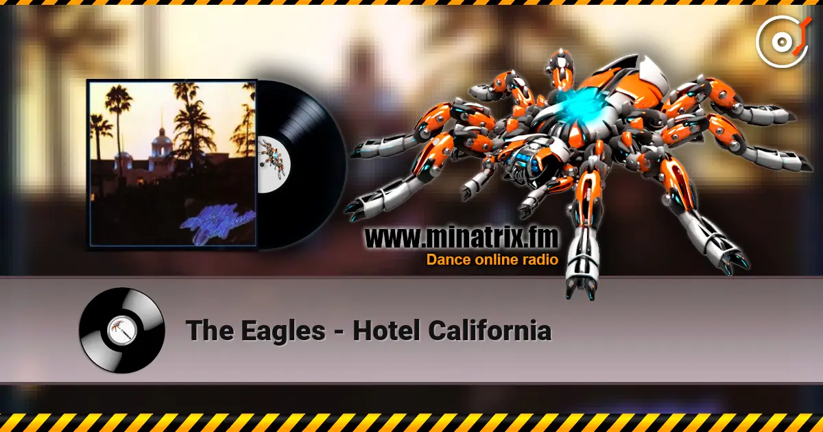 The Eagles - Hotel California жоғары сапада онлайн тыңдау | Minatrix.FM