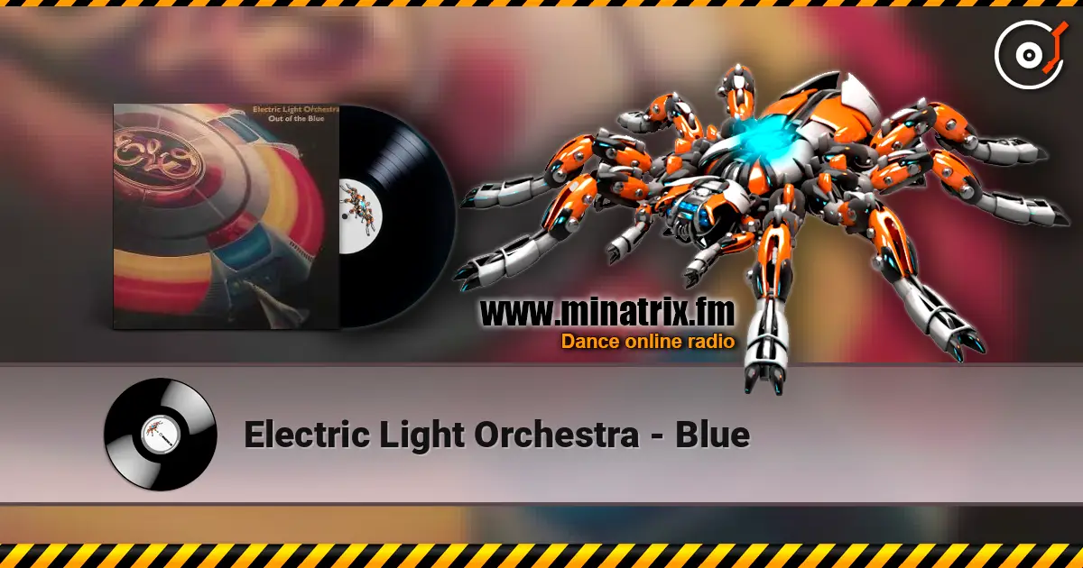 Electric Light Orchestra - Blue жоғары сапада онлайн тыңдау | Minatrix.FM