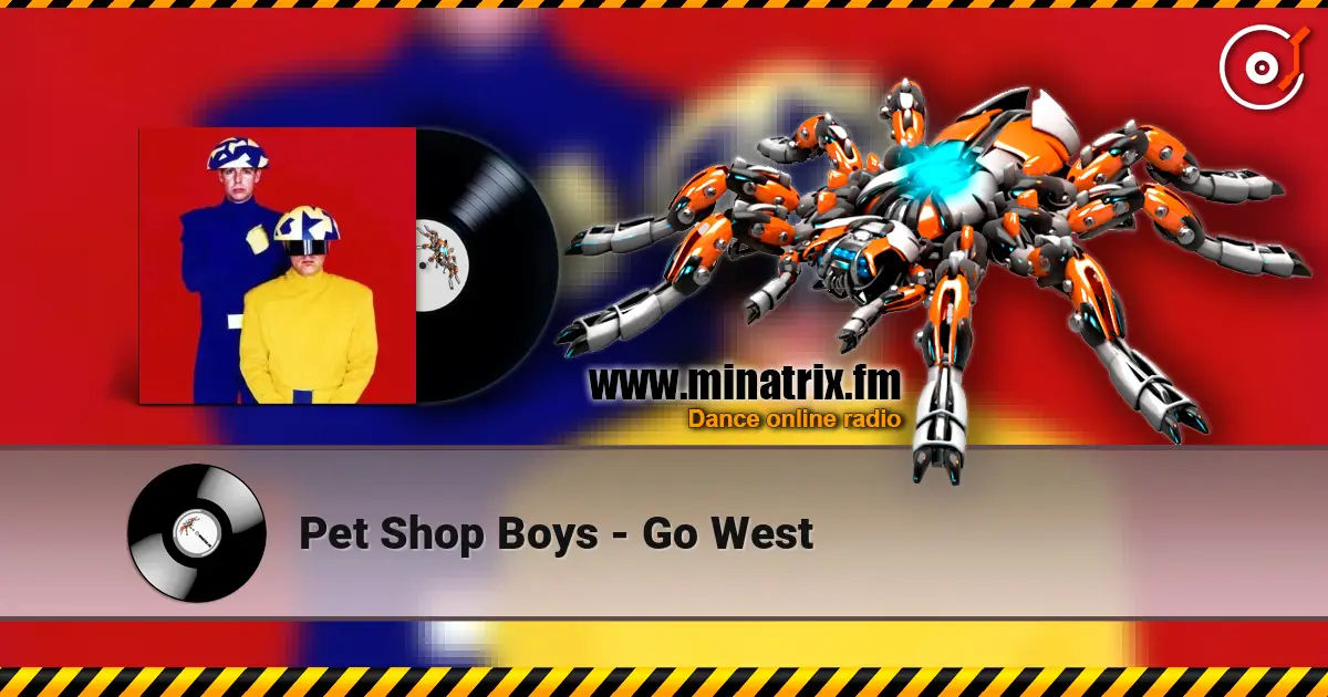 Pet Shop Boys - Go West жоғары сапада онлайн тыңдау | Minatrix.FM