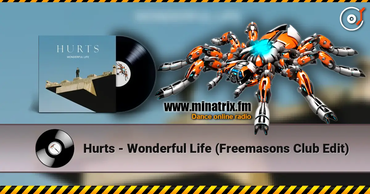 Hurts - Wonderful Life (Freemasons Club Edit) жоғары сапада онлайн тыңдау | Minatrix.FM