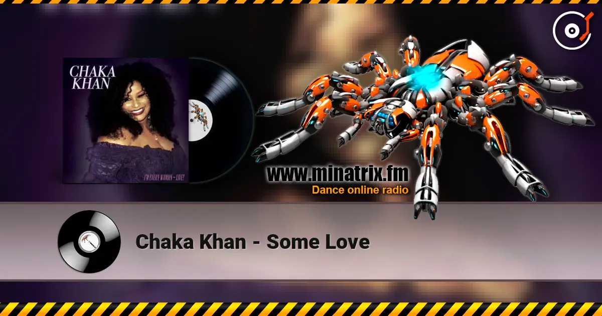 Chaka Khan - Some Love жоғары сапада онлайн тыңдау | Minatrix.FM