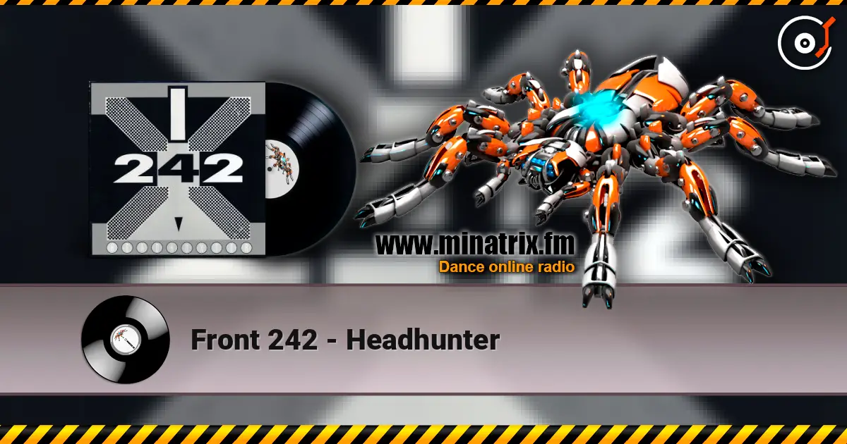 Front 242 - Headhunter жоғары сапада онлайн тыңдау | Minatrix.FM