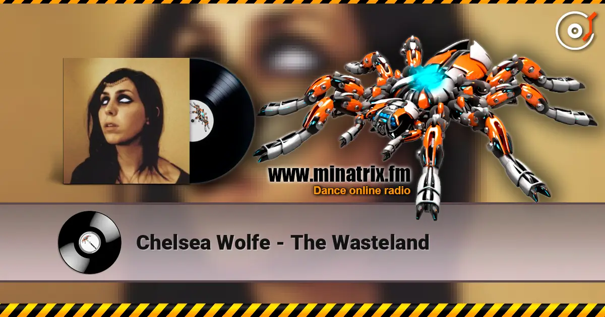 Chelsea Wolfe - The Wasteland жоғары сапада онлайн тыңдау | Minatrix.FM
