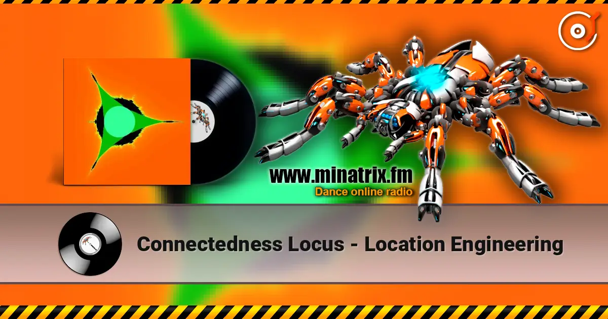 Connectedness Locus - Location Engineering жоғары сапада онлайн тыңдау | Minatrix.FM