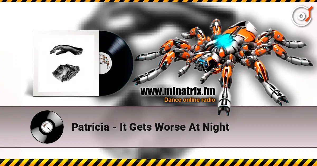 Patricia - It Gets Worse At Night жоғары сапада онлайн тыңдау | Minatrix.FM