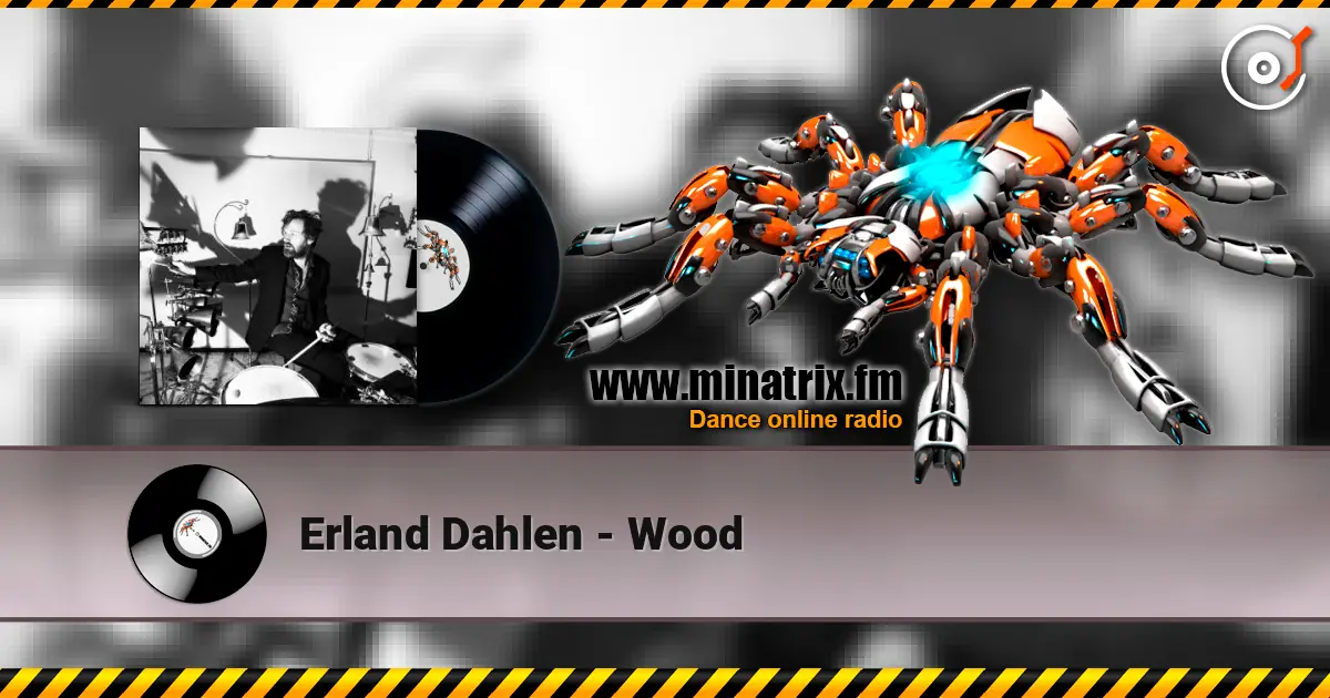 Erland Dahlen - Wood жоғары сапада онлайн тыңдау | Minatrix.FM