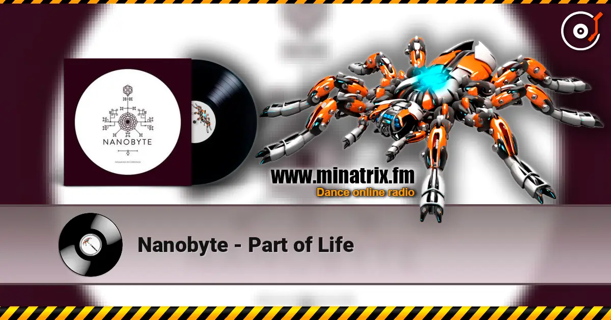Nanobyte - Part of Life жоғары сапада онлайн тыңдау | Minatrix.FM
