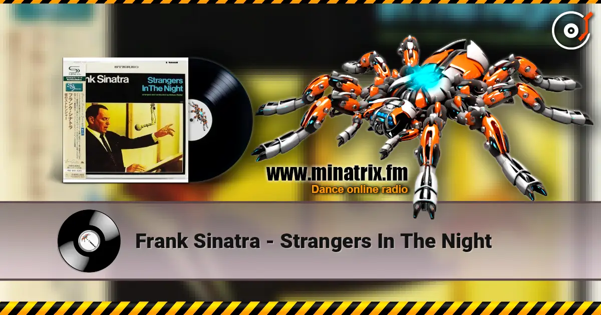 Frank Sinatra - Strangers In The Night жоғары сапада онлайн тыңдау | Minatrix.FM