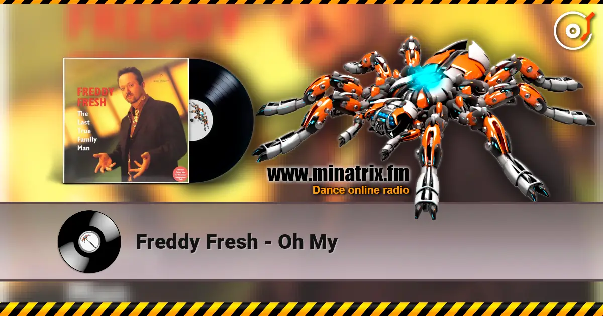 Freddy Fresh - Oh My жоғары сапада онлайн тыңдау | Minatrix.FM