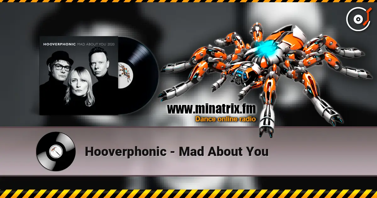 Hooverphonic - Mad About You жоғары сапада онлайн тыңдау | Minatrix.FM