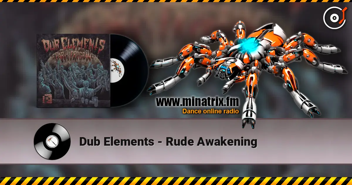 Dub Elements - Rude Awakening жоғары сапада онлайн тыңдау | Minatrix.FM