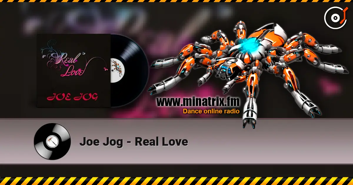 Joe Jog - Real Love жоғары сапада онлайн тыңдау | Minatrix.FM