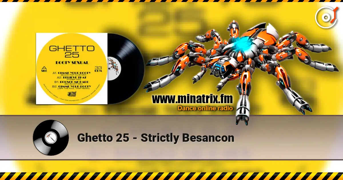 Ghetto 25 - Strictly Besancon жоғары сапада онлайн тыңдау | Minatrix.FM