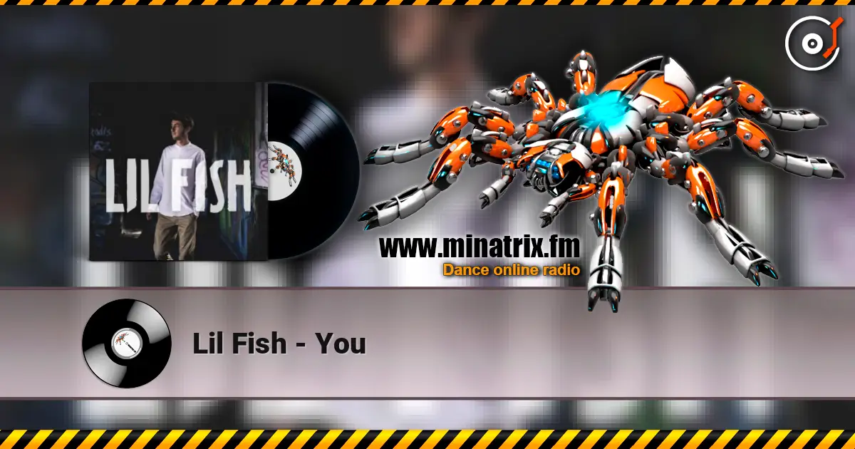Lil Fish - You жоғары сапада онлайн тыңдау | Minatrix.FM