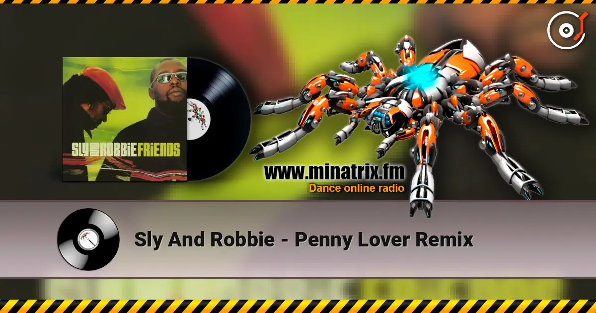 Sly And Robbie - Penny Lover Remix жоғары сапада онлайн тыңдау | Minatrix.FM