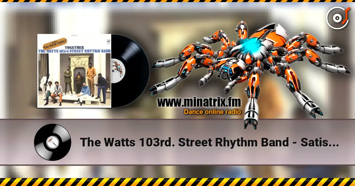 The Watts 103rd. Street Rhythm Band - Satisfaction жоғары сапада онлайн тыңдау | Minatrix.FM