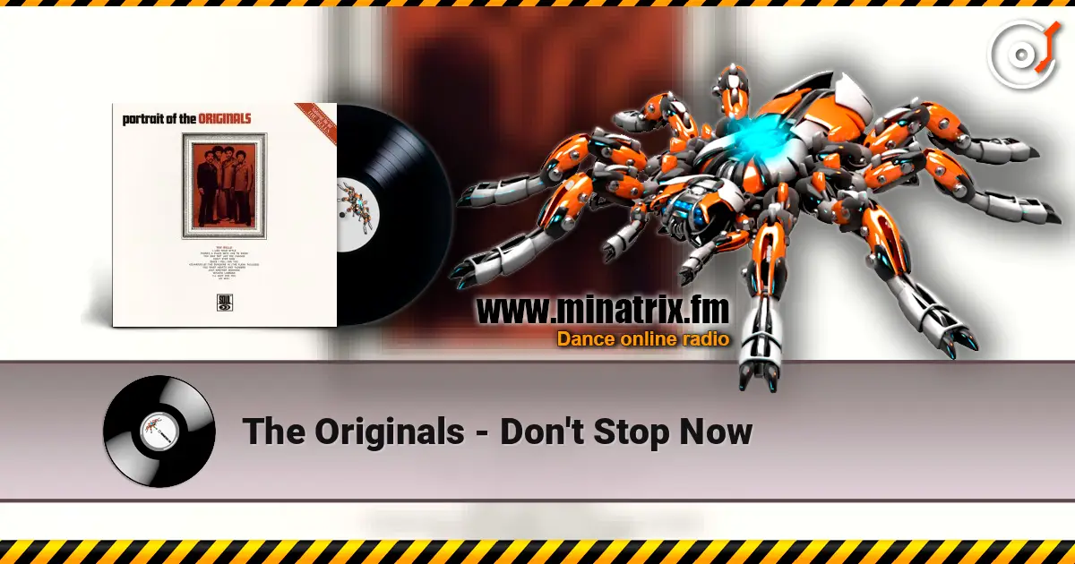 The Originals - Don't Stop Now жоғары сапада онлайн тыңдау | Minatrix.FM