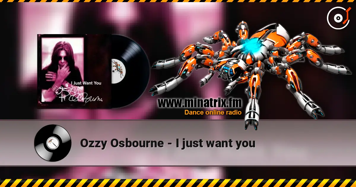 Ozzy Osbourne - I just want you жоғары сапада онлайн тыңдау | Minatrix.FM