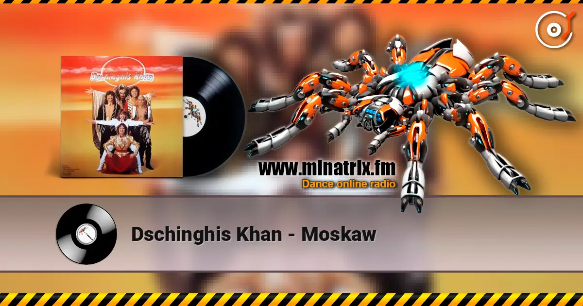 Dschinghis Khan - Moskaw жоғары сапада онлайн тыңдау | Minatrix.FM