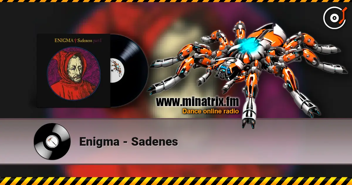 Enigma - Sadenes жоғары сапада онлайн тыңдау | Minatrix.FM
