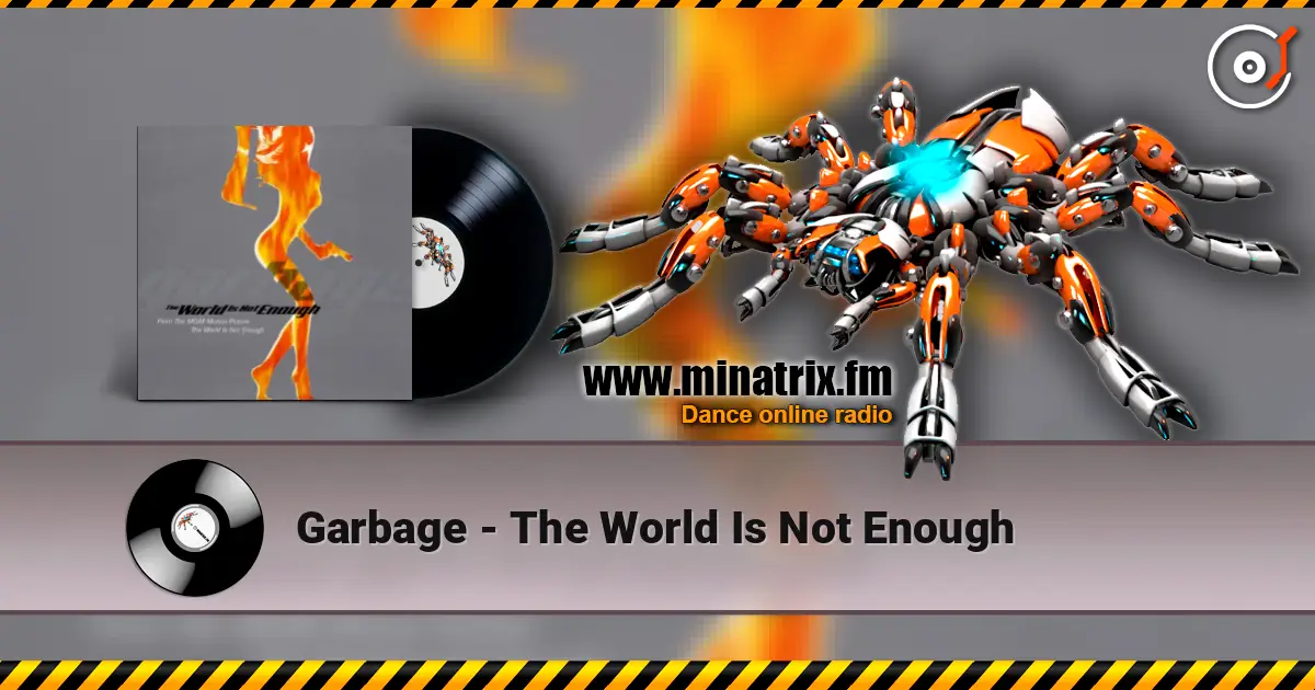 Garbage - The World Is Not Enough жоғары сапада онлайн тыңдау | Minatrix.FM