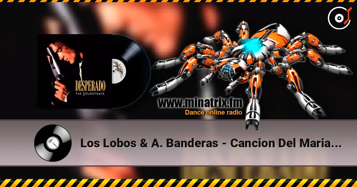 Los Lobos & A. Banderas - Cancion Del Mariachi жоғары сапада онлайн тыңдау | Minatrix.FM