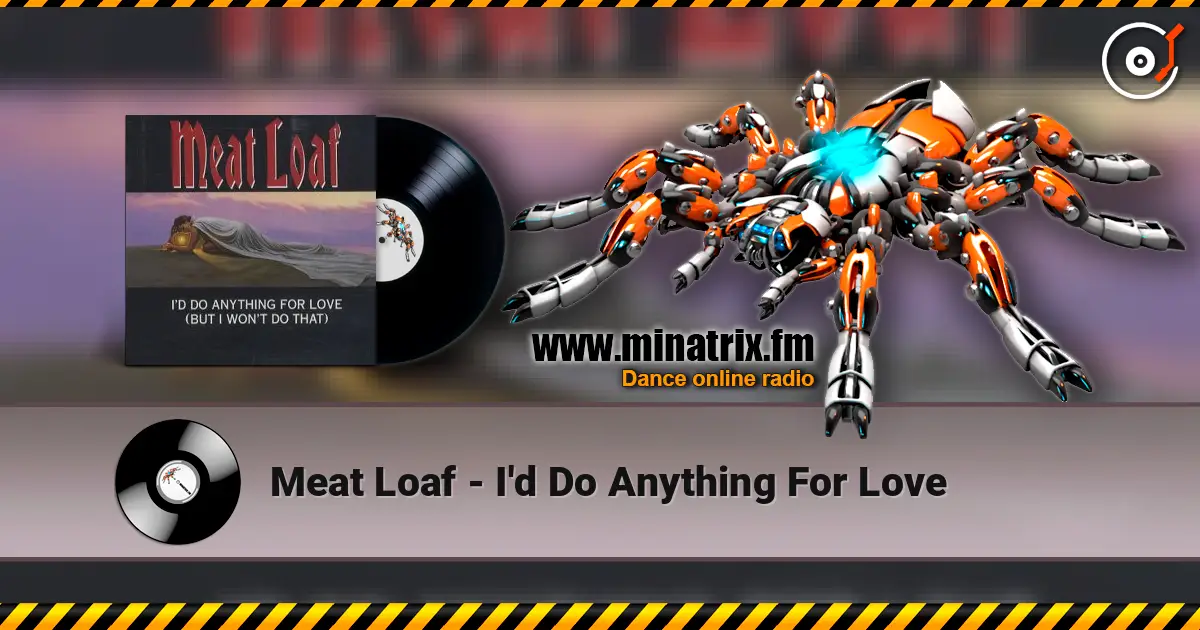 Meat Loaf - I'd Do Anything For Love жоғары сапада онлайн тыңдау | Minatrix.FM